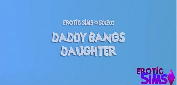  The Sims 4 - Daddy Bangs Daughter